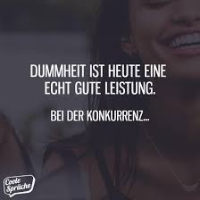 Dummheit Ist Heute Eine Echt Gute Leistung Coole Spruche