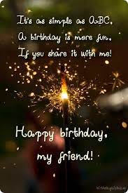 A birthday is a time to celebrate life and be joyful for the chance to be with friends, family and those who care about us. Short Birthday Poems For Best Friend Female And Male With Images