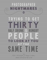 For Wedding Photographers Quotes About Photography Photographer Humor Photography Jokes