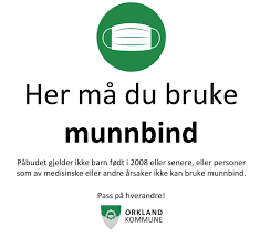 Regjeringen kommer med nye nasjonale tiltak. Trenger Du Oppslag Med Informasjon Om Bruk Av Munnbind Orkland Kommune