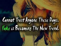 Cannot Trust Anyone These Days Fake Is Becoming The New Trend Trust Quotes This Is Us Quotes Broken Trust Quotes