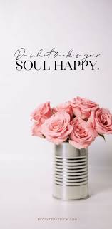 Being happy is not a thing that is stumbled on just like that. Do What Makes Your Soul Happy Qotd Quoted Quotestoliveby Inspirationalquote Best Quotes Success Bestquotes