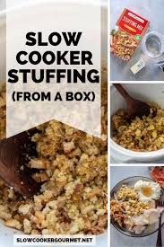 Maybe you would like to learn more about one of these? Slow Cooker Stuffing From A Box Slow Cooker Gourmet