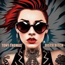 Download Tony Thomas album songs: Disco Bitch