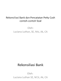 Cara menyusun rekonsiliasi bank, ke arah saldo yang sebenarnya. Rekonsiliasi Bank