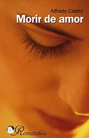 Anestesie espressive e atteggiamenti violenti contornano un. Morir De Amor Amor Profundo Y Comprometido Con Personajes Reales Narrativa Romantica Spanish Edition Ebook Castro Alfredo Amazon In Kindle Store