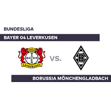 Gladbach có bình luận tiếng việt trên điện thoại, máy tính, máy tính bảng với chất lượng full hd. Bayer 04 Leverkusen Borussia Monchengladbach Bayer 04 Leverkusen Kraftemessen Mit Gladbach Bundesliga Welt