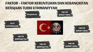 Oleh itu, kelemahan dalam sistem ketenteraan merupakan penyumbang kepada kejatuhan kerajaan turki uthmaniyah. Faktor Faktor Keruntuhan Dan Kebangkitan Kerajaan Turki Uthmaniyyah By Syahirah Qasrina