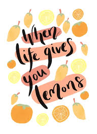 And i guess that's why i'm picking on this aphorism today: When Life Gives You Lemons By The Sunshine Bindery Cardly