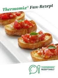 Bruscetta Classico Rezept Thermomix Rezepte Rezepte Fingerfood Rezepte