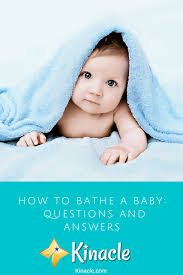1.) practical tips for the newborn baby bath: How To Bathe A Baby Questions And Answers Kinacle