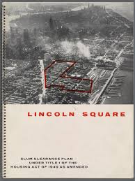 Lincoln center's new portal enables families and communities to keep the performing arts front and center. Remembering The Ramifications Of Robert Moses S Lincoln Square Renewal Project Mostly Mozart On Wqxr Wqxr