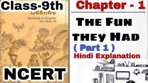 Class 9th Ncert English Chapter 1 The Fun They Had Hindi Explanation Beehive Part 1 In 2020 Learn English Grammar Learning English Online Learn English