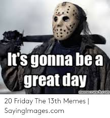It's a funny twist on the dos equis commercial, featuring the infamous jason. 25 Best Memes About Friday The 13th Meme Friday The 13th Memes