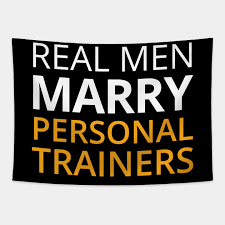 Many personal trainers get into the fitness business because they love exercising and are keen to help clients being a personal trainer means being a business owner. Funny Personal Trainer Wife Design Real Man Marry Mens Personal Trainer Apparel Tapestry Teepublic