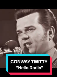 Conway Twitty: A Deep Dive into 'Hello Darlin'