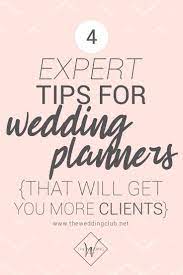 4 Expert Tips For Wedding Planners That Will Get You More Clients The Wedding Club Wedding Planning Business Event Planning Tips Wedding Planner Business