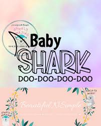 Baby Shark Doo Doo Doo Doo Svg Dxf File Beautifulnsimple