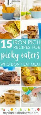 Iron Rich Recipes For Kids Foods With Iron Iron Rich Foods Picky Eater Recipes