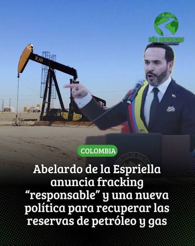 Colombia | El presidente de Colombia, Abelardo de la Espriella anunció un  giro en la política energética del país y aseguró que su Gobierno impulsará  una mayor exploración y producción de hidrocarburos.
