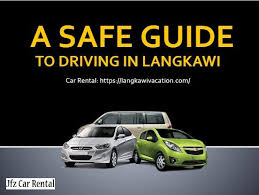 The Jfz Car Rental A Safe Guide To Driving In Langkawi Car Rental Langkawi Book Rentals