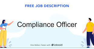 Associated with performing the duties and responsibilities contained in this job description. Compliance Officer Job Description Jobsoid