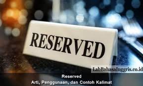 Lihat arti dan definisi di jagokata. Reserved Arti Penggunaan Dan Contoh Kalimat Grammar Co Id