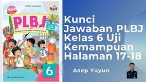 Lakukan penaksiran ke puluhan terdekat. Kunci Jawaban Plbj Kelas 6 Uji Kemampuan Halaman 17 18 Youtube