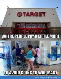 Why I Shop At Target Funsubstance Walmart Funny Humor Funny Pictures