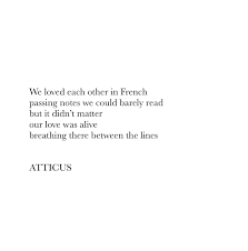Between The Lines Atticuspoetry Atticus Poetry Loveherwild French Atticus Poems Words Quotes Pretty Words