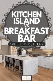 Check spelling or type a new query. Kitchen Island Vs Breakfast Bar Which Is Better Home Decor Bliss
