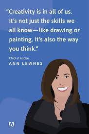 Hear From Adobe S Cmo Ann Lewnes On What It Takes To Succeed Creatively In 2020 Motivational Quotes For Women Motivational Quotes For Athletes Creativity Quotes