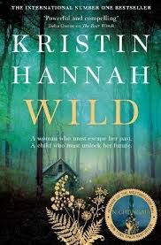 I have a terrible habit of occasionally reading ahead…which i did with this book. Wild Kristin Hannah 9781529045130