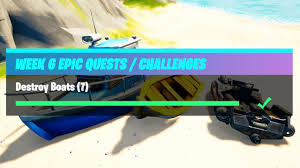 A really easy was to destroy boats at craggy cliffs (easy tips) and all fortnite boat locations at craggy cliffs week 2 challenges. Destroy Boats 7 Fortnite Week 6 Challenges Youtube