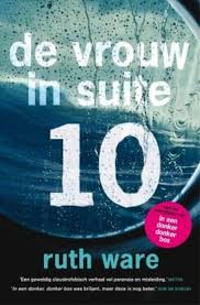 De Vrouw In Suite 10 Is De Nieuwe Razend Spannende Thriller Van Ruth Ware Bekend Van In Een Donker Donker Bos Dat Wo Boeken Boeken Om Te Lezen Boeken Lezen