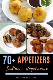70 Vegetarian Indian Appetizers Or Starters Spice Up The Curry Indian Appetizers Indian Starter Recipes Indian Snack Recipes