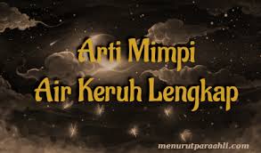 Arti mimpi air sungai tenang dan jernih. Arti Mimpi Menyeberangi Air Keruh Archives Menurut Para Ahli