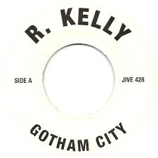 Kelly based on the fictional city of the same name. 45cat R Kelly Gotham City Thank God It S Friday Jive Uk Jive 428