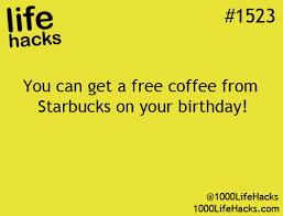Starbucks Free Coffee On Your Birthday 1000 Life Hacks Life Hacks Useful Life Hacks