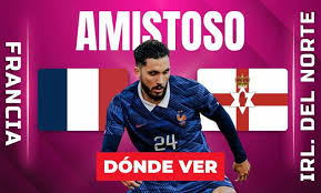 Francia vs. Irlanda del Norte EN VIVO. Partido Amistoso HOY ONLINE 2026