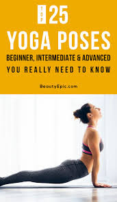 Top 25 Yoga Poses Beginner Intermediate And Advanced You Really Need To Know Yoga Poses For Beginners Yoga Poses Intermediate Yoga Poses