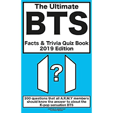 Question 50) is stated incorrectly. Buy The Ultimate Bts Facts Trivia Quiz Book 2019 Edition 200 Questions That All A R M Y Members Should Know The Answer To About The K Pop Sensation Bts Kpop Quizzes Paperback 22