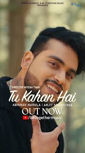 🎧 Check out "Tu Kahan Hai" by Abhinav Narula! With lovely music from Arjit  Srivastava, this song beautifully expresses the pain of missing a loved  one. Let the heartfelt lyrics touch your soul! ❤️✨ , ...