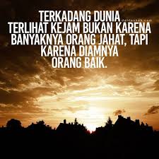 Karena dia nggak pernah dilatih untuk itu, jelas heriani. Kata Mutiara Orang Baik Jadi Jahat Cikimm Com