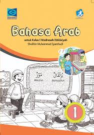 Media pembelajaran bahasa arab pdf.pdf. Bahasa Arab 1 Untuk Kelas I Madrasah Ibtidaiyah Rev 2018 K13 Grafindo Media Pratama