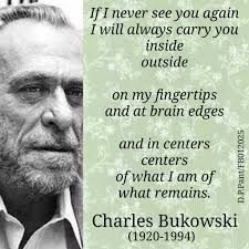 What matters most is how well you walk through the fire." -~ Charles  Bukowski