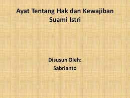 Dan hadits menguatkan kewajiban puasa tersebut c. Ayat Tentang Hak Dan Kewajiban Suami Istri Disusun Oleh Sabrianto Ppt Download