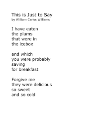 This Is Just To Say Jpg 1 000 1 294 Pixels William Carlos Williams Famous Poems Poems By Famous Poets