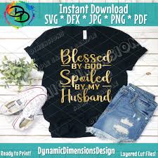 Free Free Spoiled Husband Svg SVG PNG EPS DXF File