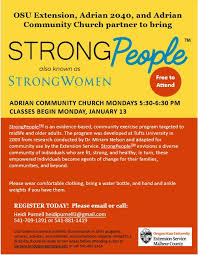 OSU Extension is partnering with Adrian 2040 and the Adrian Community  Church to bring Strong People, an evidence-based, community exercise  program targeted to midlife and older adults, to Adrian. See the flyer